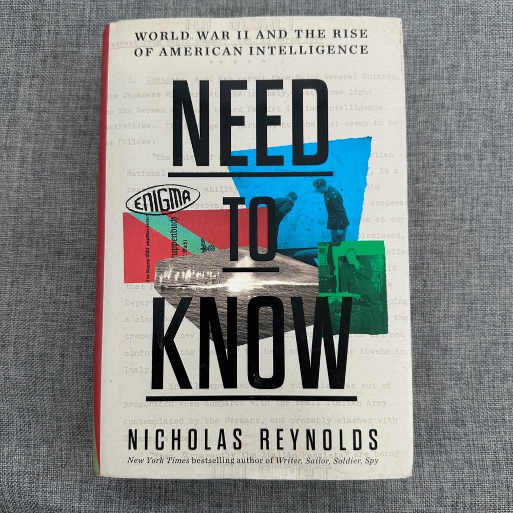 Need To Know- Nicholas Reynolds- World War II & The Rise Of American Intelligenc
